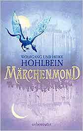 Märchenmond by Wolfgang Hohlbein, Heike Hohlbein