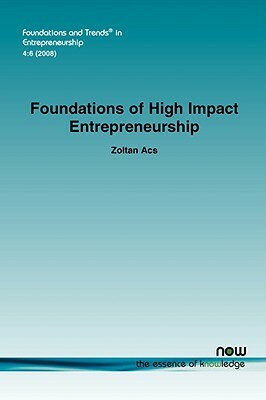 Foundations of High Impact Entrepreneurship by Zoltan Acs