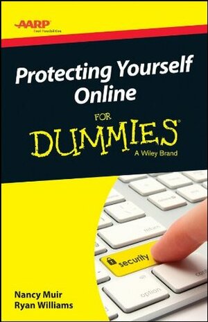 AARP Protecting Yourself Online For Dummies by Nancy C. Muir, Ryan C. Williams