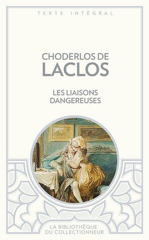 Les Liaisons Dangereuses by Pierre Choderlos de Laclos