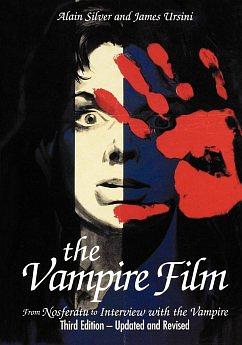 The Vampire Film from Nosferatu to Bram Stoker's Dracula by Alain Silver, James Ursini