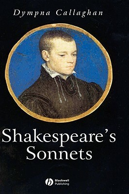 Shakespeares Sonnets by Dympna Callaghan