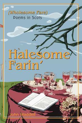 Halesome Farin': (Wholesome Fare) by John Waddell