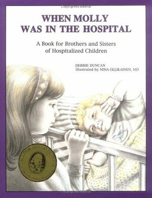 When Molly Was in the Hospital by Nina Ollikainen, Debbie Duncan