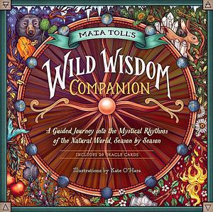 Wild Wisdom Companion by Maia Toll