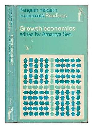 Growth Economics: Selected Readings by Amartya Sen
