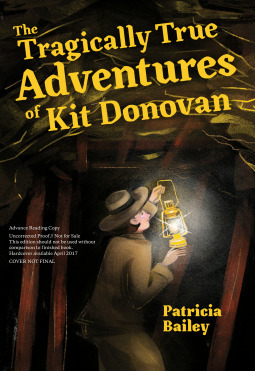 The Tragically True Adventures of Kit Donovan by Patricia Bailey