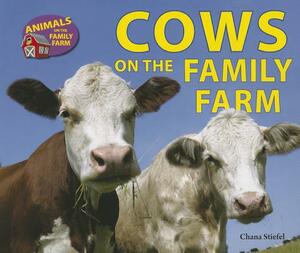 Cows on the Family Farm by Chana Stiefel