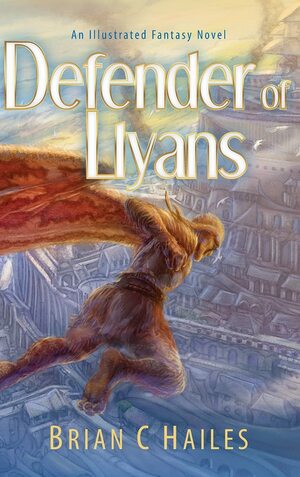 Defender of Llyans by Brian C. Hailes