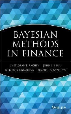 Bayesian Methods in Finance by Biliana S. Bagasheva, John S. J. Hsu, Svetlozar T. Rachev