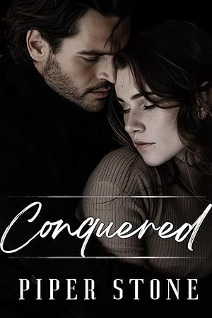 Conquered by Piper Stone