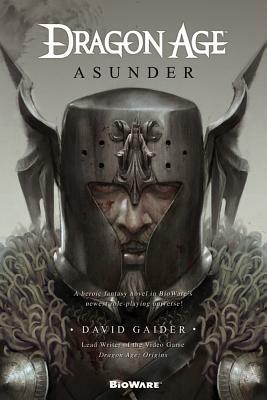 Dragon Age: Asunder by David Gaider