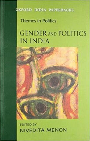 Gender and Politics in India by Nivedita Menon