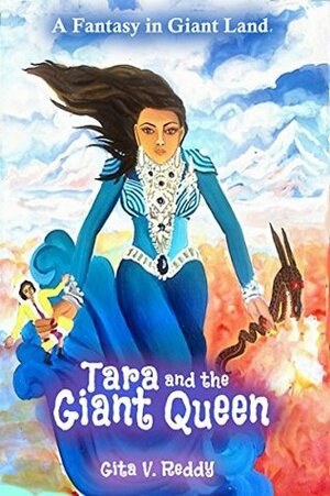 Tara and the Giant Queen: A Fantasy in Giant Land by Gita V. Reddy