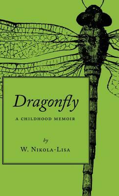 Dragonfly: A Childhood Memoir by W. Nikola-Lisa