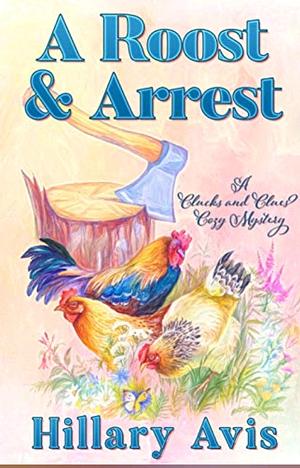 A Roost and Arrest by Hillary Avis