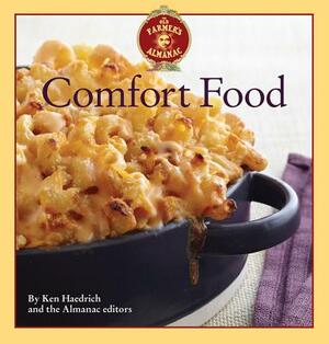 The Old Farmer's Almanac Comfort Food: Every Dish You Love, Every Recipe You Want by Ken Haedrich