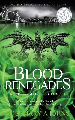 Blood Renegades by Rosemary A. Johns