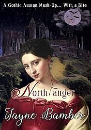 NorthFanger: A Gothic Austen Mash-up by Jayne Bamber