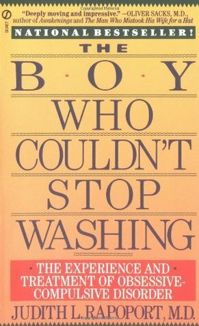 The Boy Who Couldn't Stop Washing: The Experience and Treatment of Obsessive-Compulsive Disorder by Judith L. Rapoport