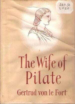 The Wife of Pilate by Gertrud von le Fort