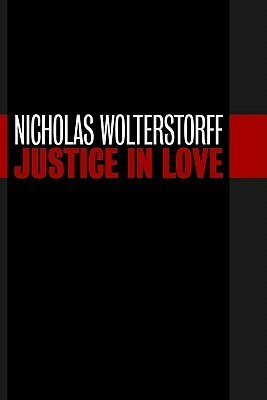 Justice in Love by Nicholas Wolterstorff