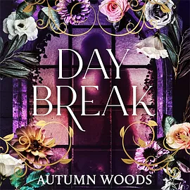 Daybreak by Autumn Woods