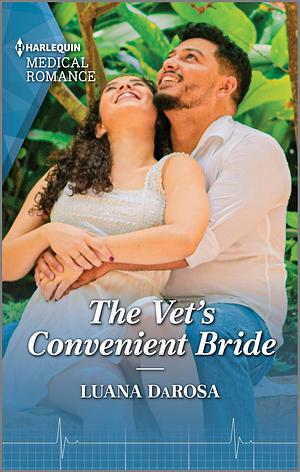 The Vet's Convenient Bride (Amazon River Vets) (Mills &amp; Boon Medical) by Luana DaRosa