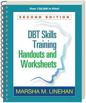 Dbt Skills Training Handouts and Worksheets, Second Edition by Marsha M. Linehan