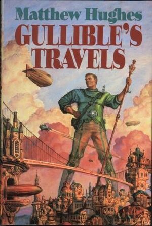 Gullible's Travels by Matthew Hughes