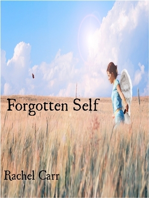 Forgotten Self (Forgotten Self, #1) by Rachel Carr