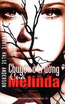 Chuyện Ở Trường Của Melinda by Laurie Halse Anderson