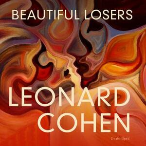 Beautiful Losers by Leonard Cohen