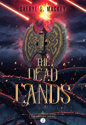 The Dead Lands by Cheryl S. Mackey