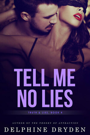 Tell Me No Lies by Delphine Dryden