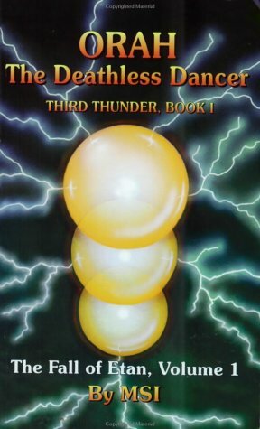 Orah, the Deathless Dancer: Third Thunder, Book I by Maharishi Sadasiva Isham, Dharani Ishaya