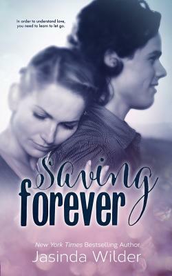 Saving Forever: The Ever Trilogy: Book 3 by Jasinda Wilder
