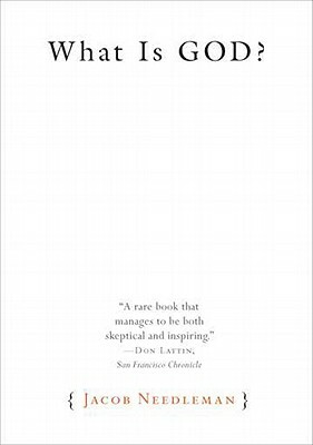 What Is God? by Jacob Needleman