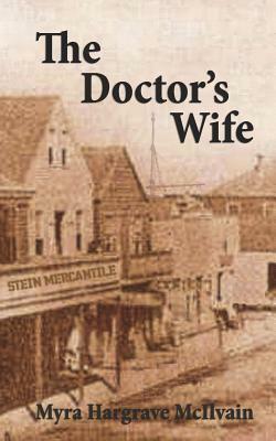 The Doctor's Wife by Myra Hargrave McIlvain