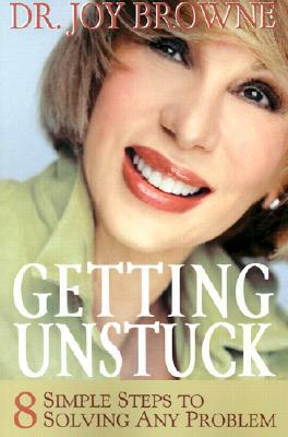 Getting Unstuck by Joy Browne