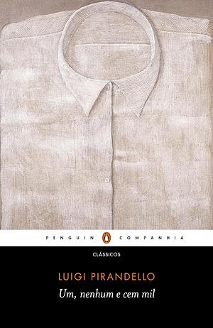 Um, Nenhum e Cem Mil by Luigi Pirandello