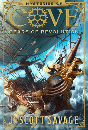 Gears of Revolution by J. Scott Savage