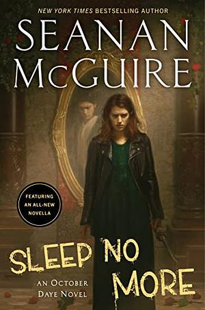 Sleep No More by Seanan McGuire