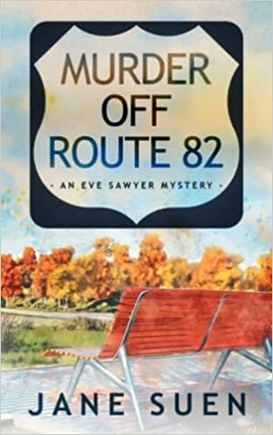 Murder off Route 82 by Jane Suen