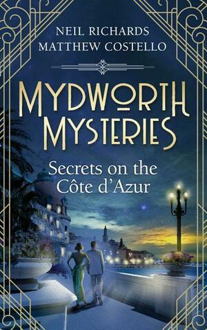 Secrets On the Côte d'Azur by Neil Richards, Matthew Costello