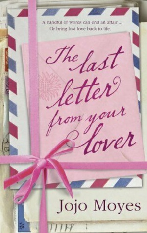 The Last Letter From Your Lover by Jojo Moyes