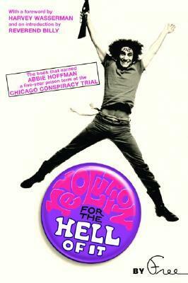 Revolution for the Hell of It by Billy Talen, Abbie Hoffman, Harvey Wasserman