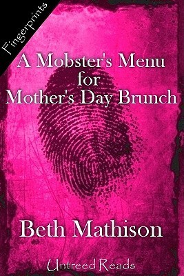 A Mobster's Menu for Mother's Day Brunch by Beth Mathison