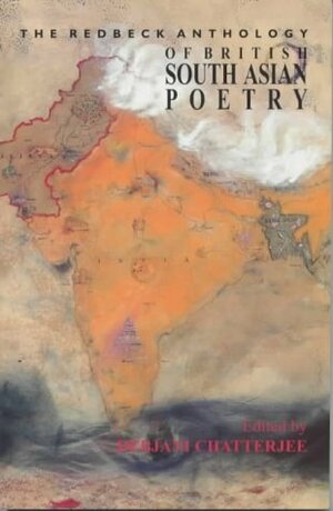The Redbeck Anthology Of British South Asian Poetry by Debjani Chatterjee