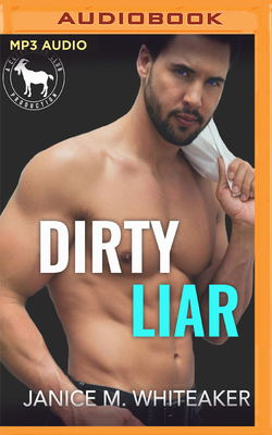 Dirty Liar: A Hero Club Novel by Janice Whiteaker, Hero Club